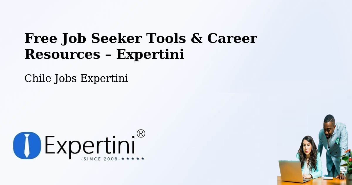 Free Job Seeker Tools & Career Resources – Natales - Natales, Chile Jobs Expertini